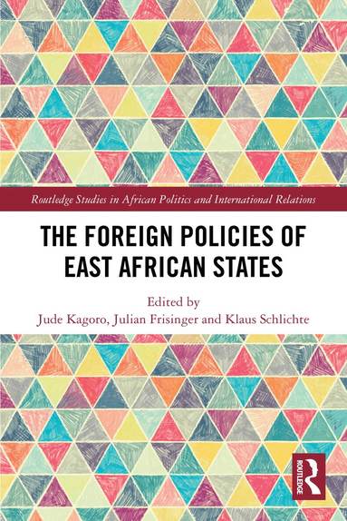 Jude Kagoro, Julian Friesinger, Klaus Schlichte - Foreign Policies of East African States, Häftad