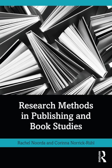 Rachel Noorda, Corinna Norrick-Rühl - Research Methods in Publishing and Book Studies, Häftad