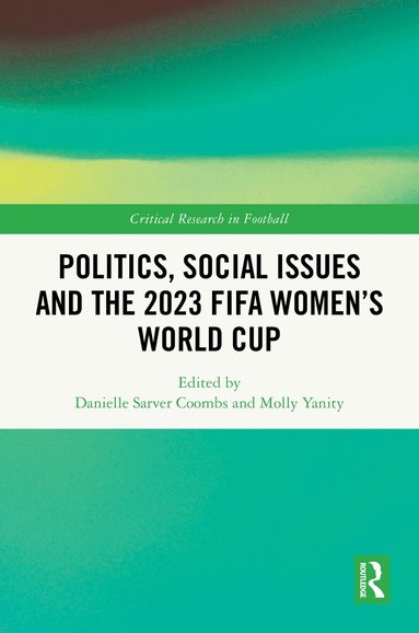 Danielle Sarver Coombs, Molly Yanity - Politics, Social Issues and the 2023 FIFA Women’s World Cup, Inbunden