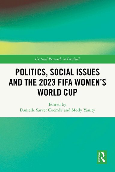 Danielle Sarver Coombs, Molly Yanity - Politics, Social Issues and the 2023 FIFA Women’s World Cup, Häftad