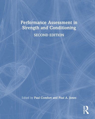 Paul Comfort, Paul A. Jones - Performance Assessment in Strength and Conditioning, Inbunden