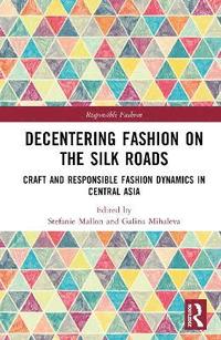 bokomslag Decentering Fashion on the Silk Roads