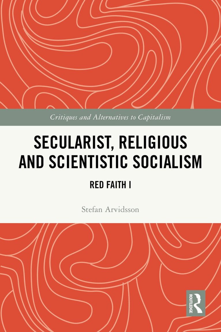 Stefan Arvidsson - Secularist, Religious and Scientistic Socialism, Häftad