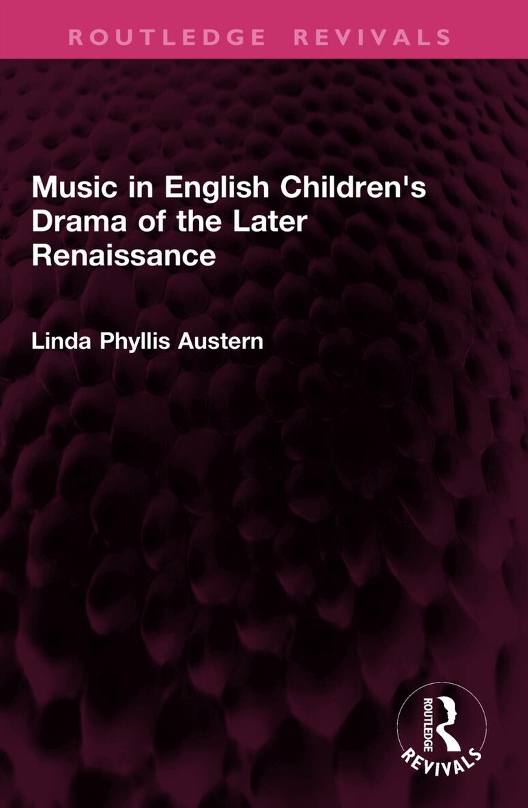 Music in English Children's Drama of the Later Renaissance
