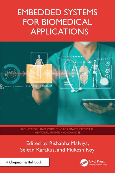 Rishabha Malviya, Selcan Karakuş, Mukesh Roy - Embedded Systems for Biomedical Applications, Häftad