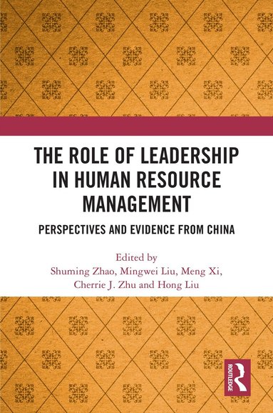 Shuming ZHAO, Mingwei Liu, Meng Xi, Cherrie Jiuhua Zhu, Hong Liu - Role of Leadership in Human Resource Management, Häftad
