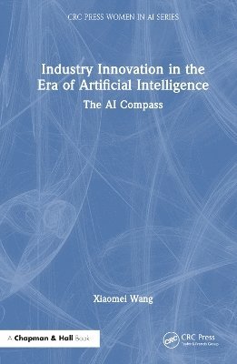 Xiaomei Wang - Industry Innovation in the Era of Artificial Intelligence, Inbunden