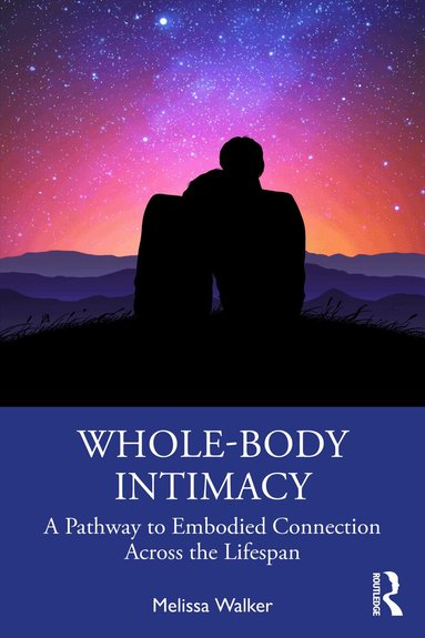 Melissa Walker - Whole-Body Intimacy, Häftad