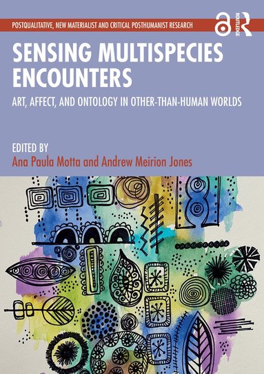 Ana Paula Motta, Andrew Meirion Jones - Sensing Multispecies Encounters, Häftad