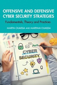 bokomslag Offensive and Defensive Cyber Security Strategies