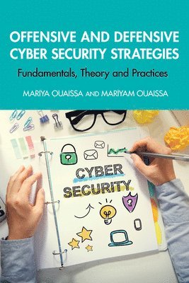 Mariya Ouaissa, Mariyam Ouaissa - Offensive and Defensive Cyber Security Strategies, Häftad