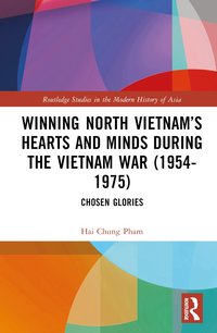 bokomslag Winning North Vietnam's Hearts and Minds during the Vietnam War (1954-1975)