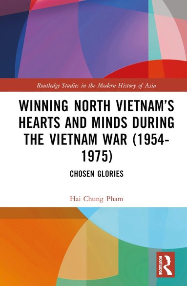 bokomslag Winning North Vietnam's Hearts and Minds during the Vietnam War (1954-1975)