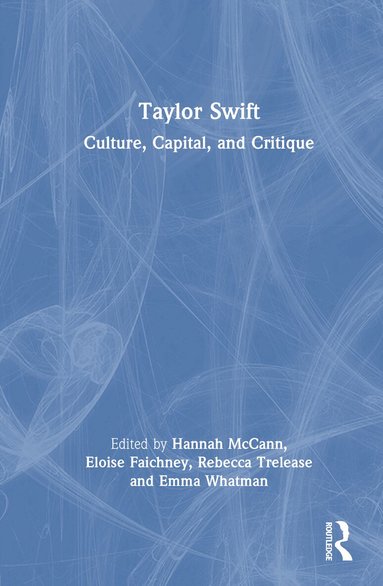 Hannah McCann, Eloise Faichney, Rebecca Trelease, Emma Whatman - Taylor Swift, Inbunden
