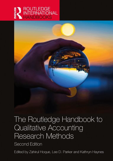 Zahirul Hoque, Lee D. Parker, Kathryn Haynes - Routledge Handbook to Qualitative Accounting Research Methods, Inbunden