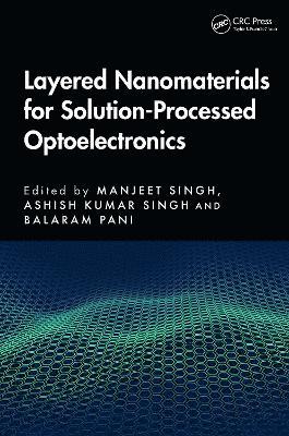 Manjeet Singh, Ashish Kumar Singh, Balaram Pani - Layered Nanomaterials for Solution-Processed Optoelectronics, Inbunden