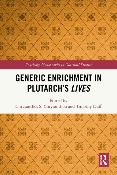 Chrysanthos S. Chrysanthou, Timothy E. Duff - Generic Enrichment in Plutarch’s Lives, Häftad