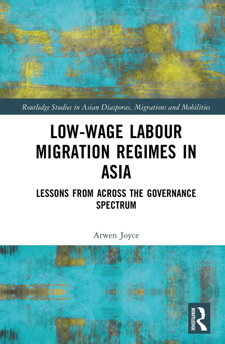 Low-wage Labour Migration Regimes in Asia