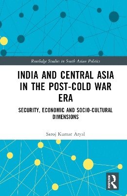 India and Central Asia in the Post-Cold War Era 1