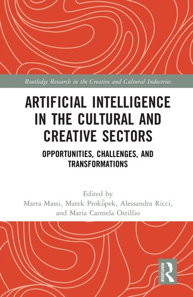 Marta Massi, Marek Prokůpek, Alessandra Ricci, Maria Carmela Ostillio - Artificial Intelligence in the Cultural and Creative Sectors, Inbunden