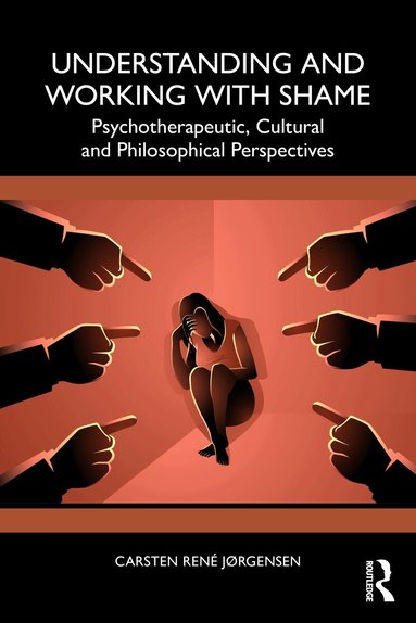 Carsten René Jørgensen - Understanding and Working with Shame, Häftad
