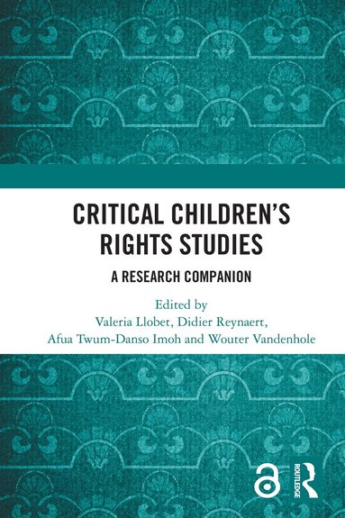 Valeria Llobet, Didier Reynaert, Afua Twum-Danso Imoh, Wouter Vandenhole - Critical Children’s Rights Studies, Häftad