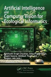 bokomslag Artificial Intelligence and Computer Vision for Ecological Informatics