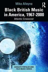 bokomslag Black British Music in America, 1967-2000