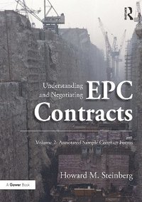 bokomslag Understanding and Negotiating EPC Contracts, Volume 2