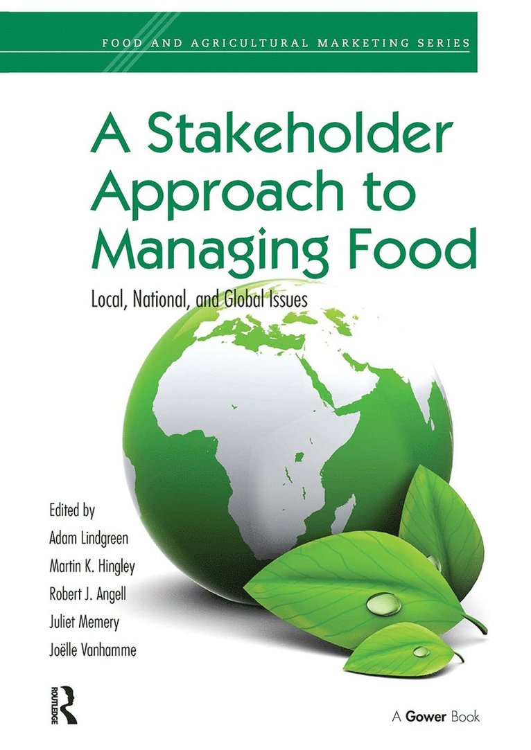 Adam Lindgreen, Martin K. Hingley, Robert J. Angell, Juliet Memery - Stakeholder Approach to Managing Food, Häftad