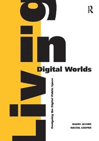 bokomslag Living in Digital Worlds