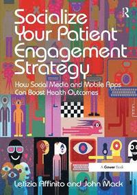 bokomslag Socialize Your Patient Engagement Strategy