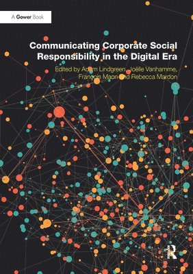 Adam Lindgreen, Joelle Vanhamme, Rebecca Watkins, Francois Maon - Communicating Corporate Social Responsibility in the Digital Era, Häftad