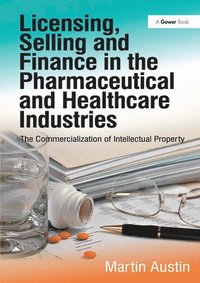 bokomslag Licensing, Selling and Finance in the Pharmaceutical and Healthcare Industries