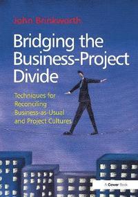 bokomslag Bridging the Business-Project Divide