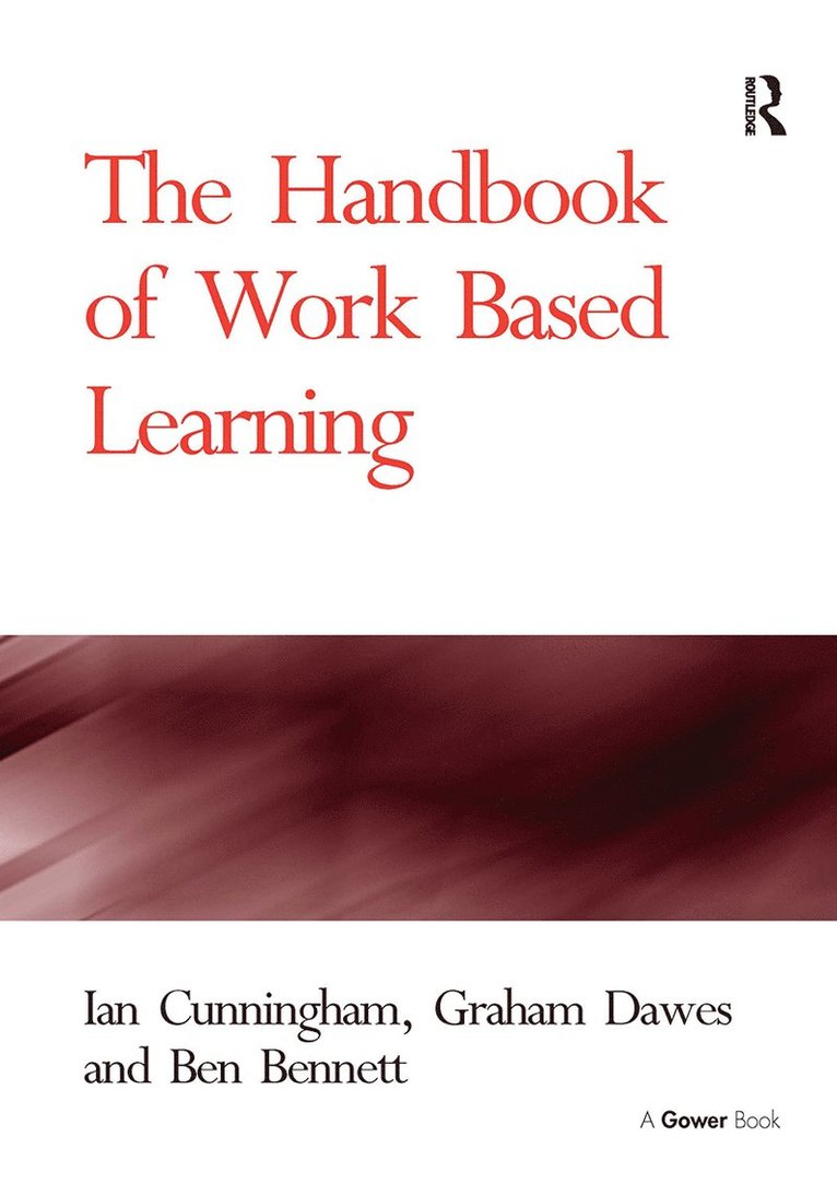 Ian Cunningham, Graham Dawes, Canada) Cunningham, Ian (University of Western Ontario - Handbook of Work Based Learning, Häftad