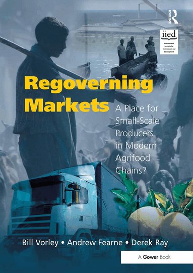 Bill Vorley, Andrew Fearne, Derek Ray - Regoverning Markets, Häftad