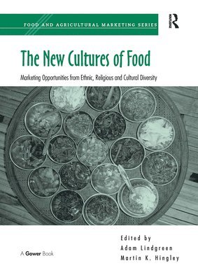 Martin K. Hingley, Adam Lindgreen - New Cultures of Food, Häftad