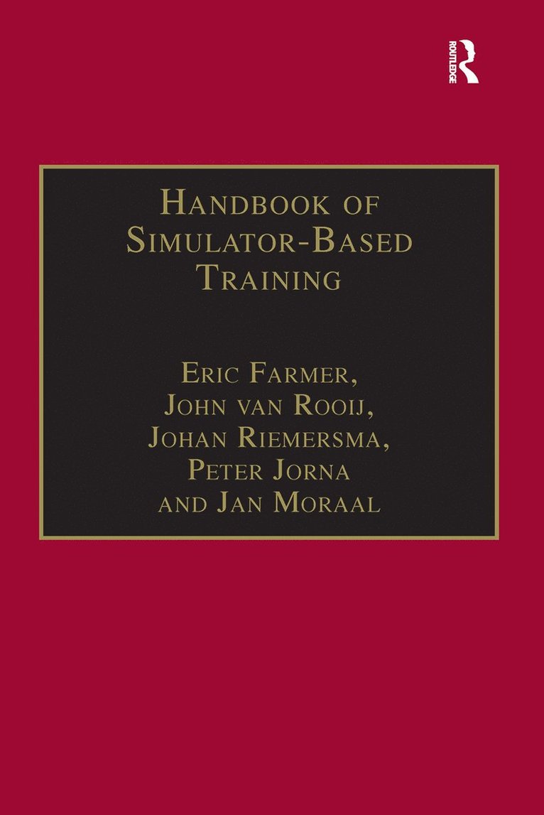 Eric Farmer, John van Rooij, Johan Riemersma, Peter Jorna, John Van Rooij - Handbook of Simulator-Based Training, Häftad