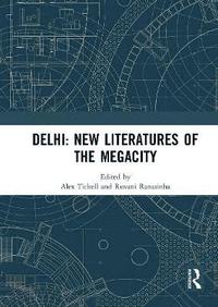 bokomslag Delhi: New Literatures of the Megacity