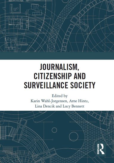 Karin Wahl-Jorgensen - Journalism, Citizenship and Surveillance Society, Häftad