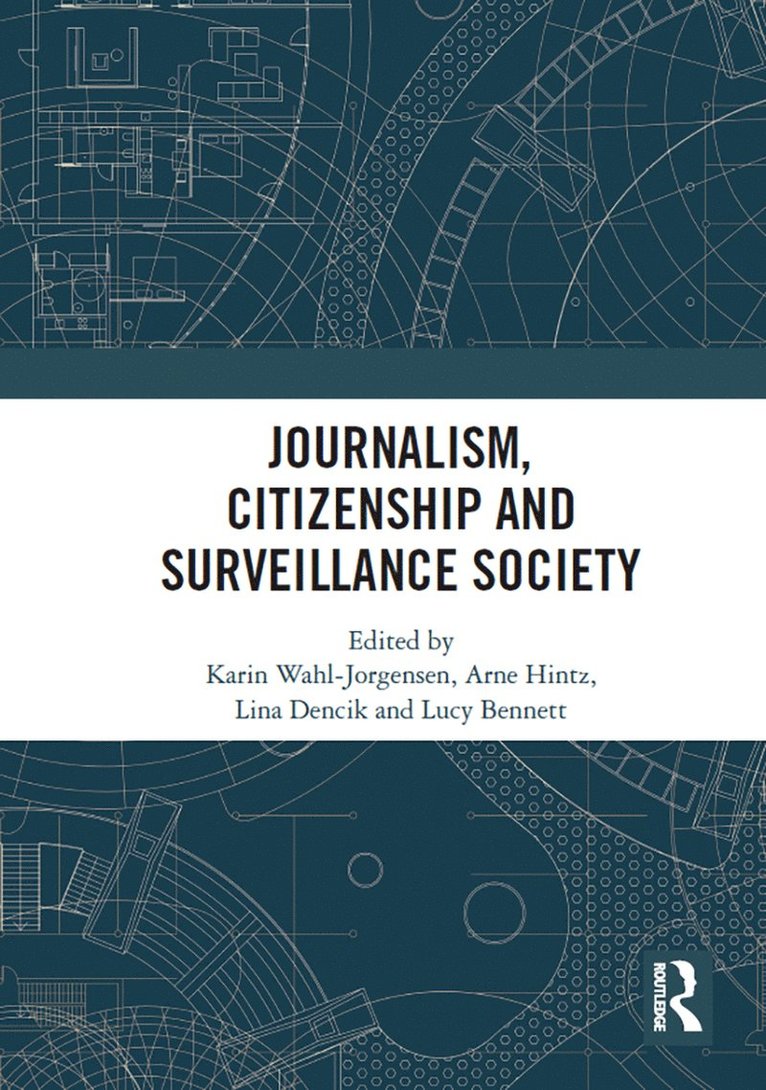 Karin Wahl-Jorgensen - Journalism, Citizenship and Surveillance Society, Häftad