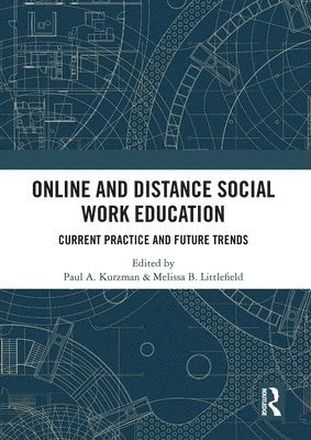 Paul A. Kurzman, Melissa Littlefield - Online and Distance Social Work Education, Häftad