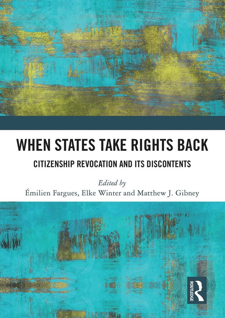 Émilien Fargues, Elke Winter, Matthew J Gibney, Emilien Fargues - When States Take Rights Back, Häftad