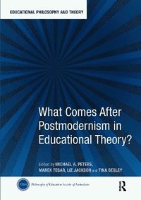 bokomslag What Comes After Postmodernism in Educational Theory?