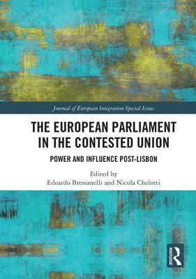 Edoardo Bressanelli, Nicola Chelotti - European Parliament in the Contested Union, Häftad