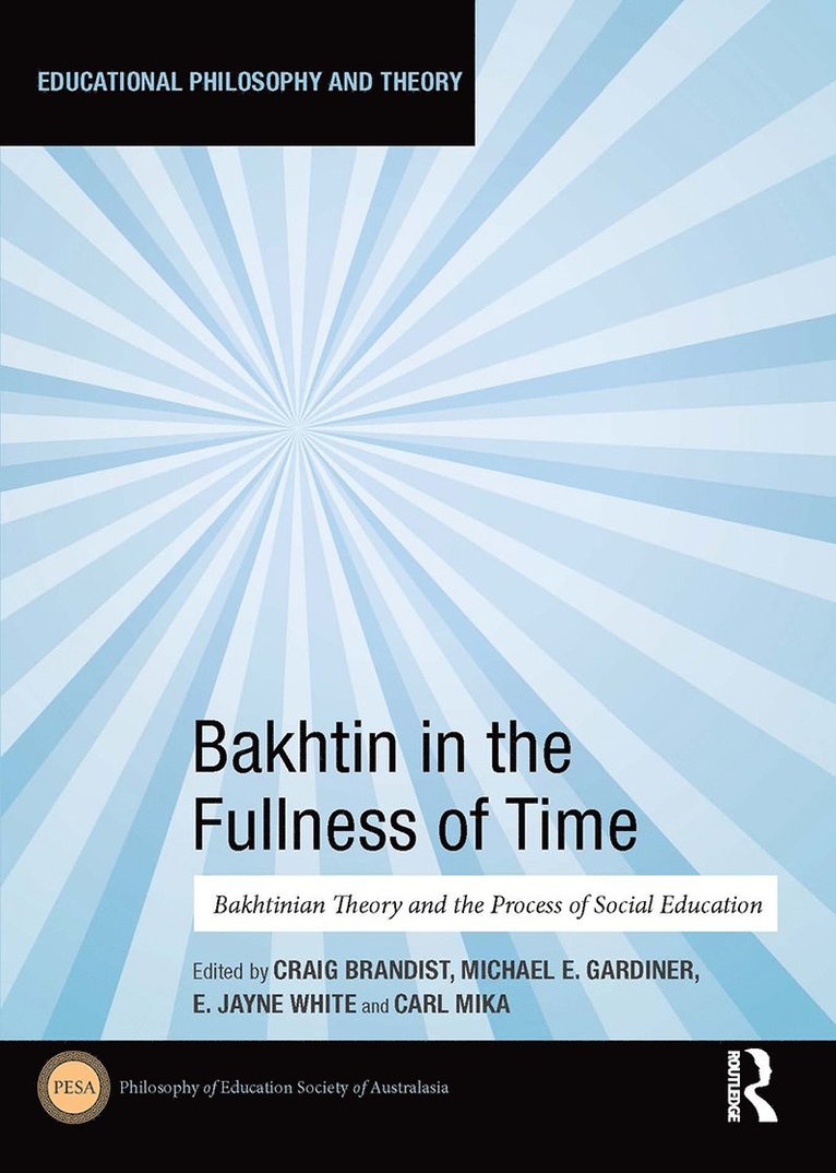 Craig Brandist, Michael Gardiner, E Jayne White, Carl Mika - Bakhtin in the Fullness of Time, Häftad