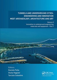 bokomslag Tunnels and Underground Cities: Engineering and Innovation Meet Archaeology, Architecture and Art