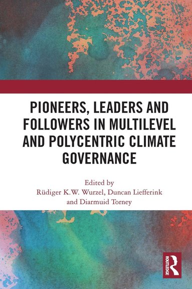 bokomslag Pioneers, Leaders and Followers in Multilevel and Polycentric Climate Governance