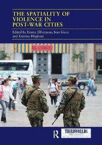 bokomslag The Spatiality of Violence in Post-war Cities